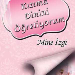 Kızıma Dinini Öğretiyorum-Mine izgi