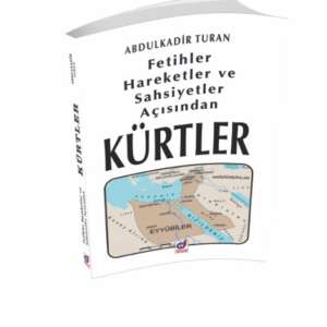 Fetihler, Hareketler ve Şahsiyetler açısından Kürtler