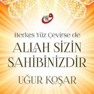 Allah Sizin Sahibinizdir-Uğur Koşar
