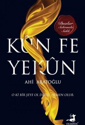 Kün Fe Yekün  Ahi Aratoğlu