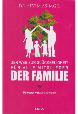 Der Weg zur Glückseligkeit für alle Mitglieder der Familie