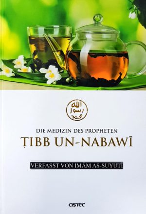 Die Medizin des Propheten - Tibb-un-Nabawi von Imam As-Suyuti