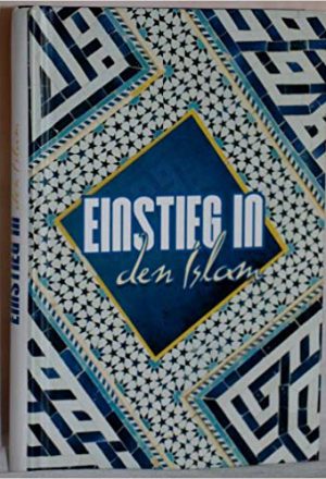 Einstieg in den Islam (Ideal für Nichtmuslime)