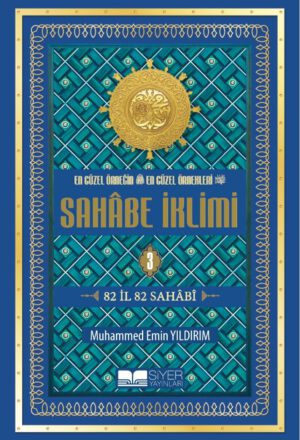 En Güzel Örneğin En Güzel Örnekleri - Sahabe İklimi (3.Cilt); 82 İl 82 Sahabi
