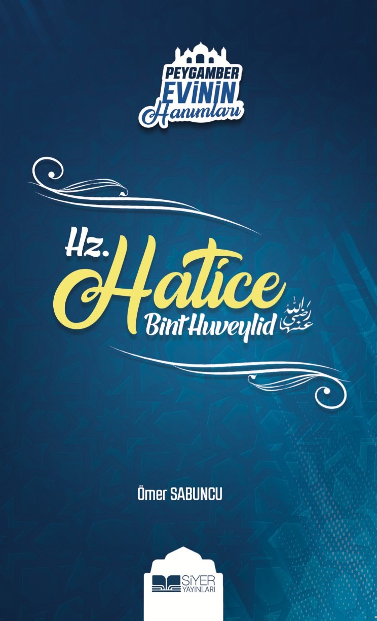 Hz. Hatice Bint Huveylid; Peygamber Evinin Hanımları 1 Huzur
