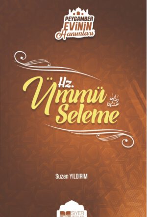 Hz. Ümmü Seleme; Peygamber Evinin Hanımları - 5