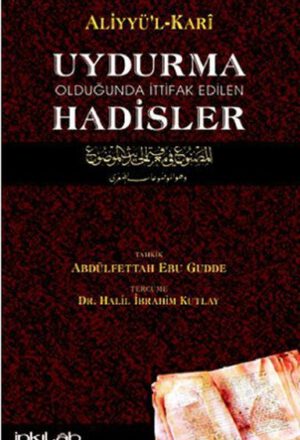 Uydurma Olduğunda İttifak Edilen Hadisler
