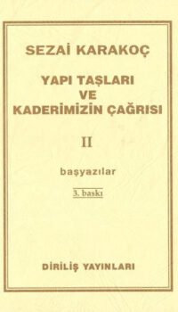 Yapı Taşları ve Kaderimizin Çağrısı 2
