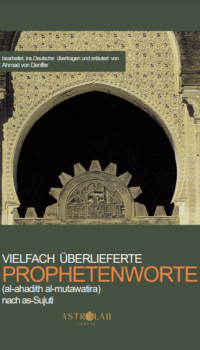 VIELFACH ÜBERLIEFERTE PROPHETENWORTE (AL-AHADITH AL-MUTAWATIRA) NACH AS-SUJUTI