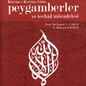 Peygamberler ve Tevhid Mücadelesi Ensar Neşriyat