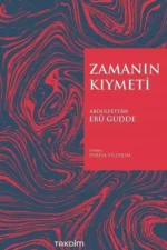 Zamanın Kıymeti-Genişletilmiş Baskı Abdulfettah Ebu Gudde