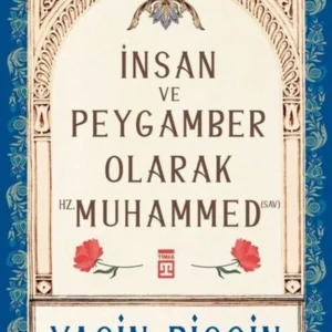İnsan ve Peygamber Olarak Hz. Muhammed Yasin Pişgin
