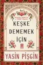 Keşke Dememek İçin Yasin Pişgin