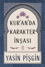 Kur'anda Karakter İnşası Yasin Pişgin