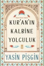 Kur'an'ın Kalbine Yolculuk Yasin Pişgin