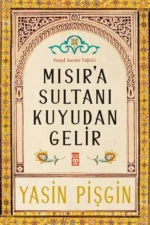 Mısır'a Sultanı Kuyudan Gelir Yasin Pişgin