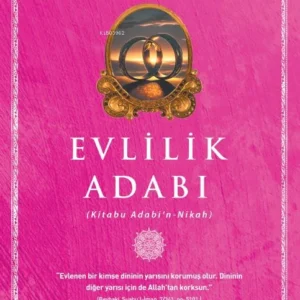 Evlilik Adabı;(Kitabu Adabı'n - Nikah)